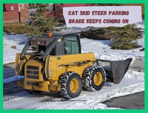 cat skid steer parking brake|cat skid steer brake release problems.